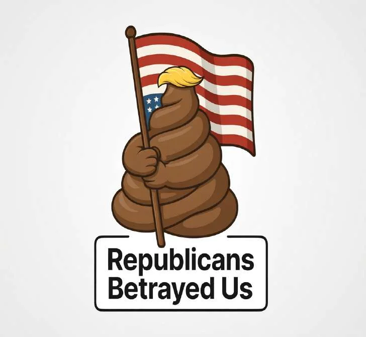 Cartoon illustration of turd-Trump holding an American flag with text 'Republicans Betrayed Us'
